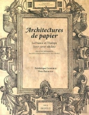 Études Renaissantes T.11 ; Architectures De Papier : La France Et L'Europe (Xvie-Xviie Siècles)