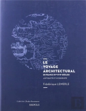 Études Renaissantes T.26 ; Le Voyage Architectural En France (Xve-Xviie Siècles) : Entre Antiquité Et Modernité