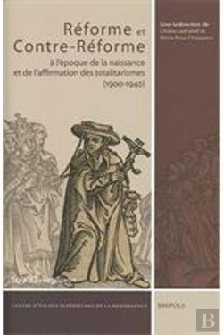 Bertrand.pt - Études Renaissantes T.3 ; Réforme Et Contre-Réforme : À L'Époque De La Naissance Et De L'Affirmation Des Totalitarismes (1900-1940)