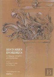 Études Renaissantes T.34 ; Histoires D'Ordres : Le Langage Européen De L'Architecture