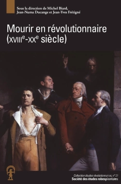 Bertrand.pt - Études Révolutionnaires Tome 21 : Mourir En Révolutionnaire (Xviiie Xxe Siècle)