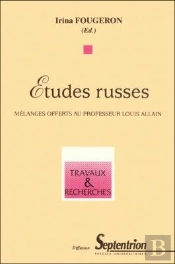Etudes Russes - Melanges Offerts Au Professeur Louis Allain : Mélanges Offerts Au Professeur Louis Allain