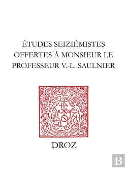 Bertrand.pt - Etudes Seiziemistes Offertes A Monsieur Le Professeur V.-L. Saulnier Par Plusieurs De Ses Anciens Do