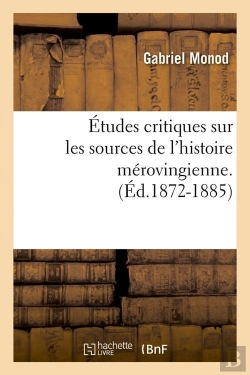 Bertrand.pt - Etudes Sur Hist Merovingienne Edition 1872 1885
