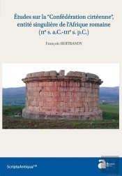 Études Sur La 'Confédération Cirtéenne', Entité Singulière De L'Afrique Romaine (Iie S. A.C-Iiie S. P.C.)