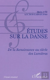 Etudes Sur La Danse ; De La Renaissance Au Siecle Des Lumieres