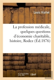 Etudes Sur La Profession Medicale Et Sur Quelques Questions D'Economie Charitable, Histoire, Rodez