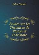 Etudes Sur La Theodicee De Platon Et D'Aristote