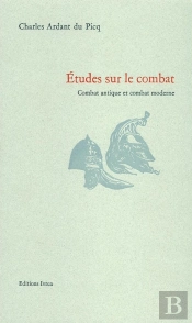 Études Sur Le Combat : Combat Antique Et Combat Moderne