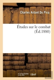 Etudes Sur Le Combat Edition 1880