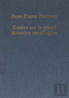 Etudes Sur Le Grand Domaine Carolingien