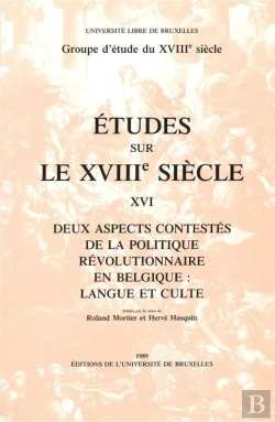 Bertrand.pt - Études Sur Le Xviiie Siècle : Deux Aspects Contestés De La Politique Révolutionnaire En Belgique : Langue Et Culte