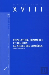 Études Sur Le Xviiie Siècle : Population, Commerce Et Religion Au Siècle Des Lumières