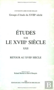 Études Sur Le Xviiie Siècle : Retour Au Xviiie Siècle