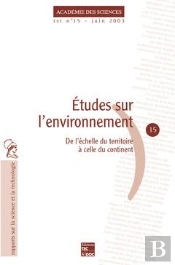 Etudes Sur L'Environnement ; De L'Echelle Du Territoire A Celle Du Continent ; Academie Des Sciences Rst