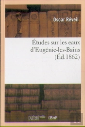 Etudes Sur Les Eaux D'Eugenie-Les-Bains
