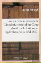 Etudes Sur Les Eaux Minerales De Mondorf, Suivies D'Un Coup D'Oeil Sur Le Traitement Hydrotherapique