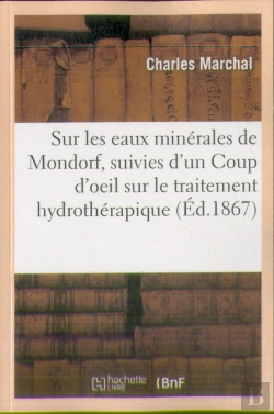 Bertrand.pt - Etudes Sur Les Eaux Minerales De Mondorf, Suivies D'Un Coup D'Oeil Sur Le Traitement Hydrotherapique