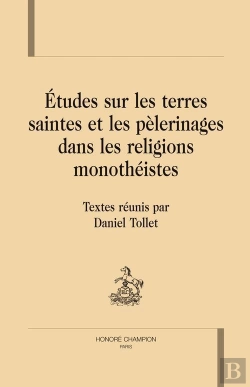 Bertrand.pt - Études Sur Les Terres Saintes Et Les Pèlerinages Dans Les Religions Monothéistes