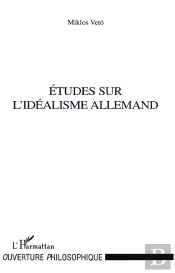 Études Sur L'Idéalisme Allemand