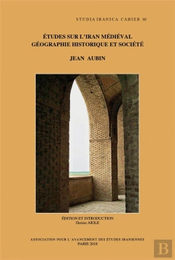 Bertrand.pt - Études Sur L'Iran Médiéval ; Géographie Historique Et Société