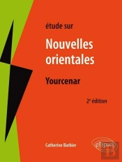 Études Sur Nouvelles Orientales, Yourcenar (2e Édition)