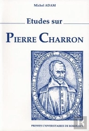 Études Sur Pierre Charron