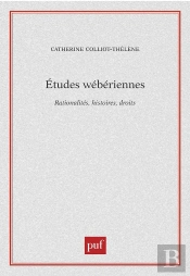 Études Wébériennes ; Rationalités, Histoires, Droits