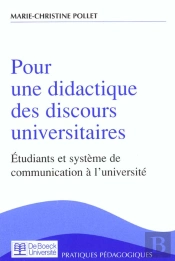 Etudiant Et Savoir Universitaire ; Pour Une Didactique Des Discours Disciplinaires