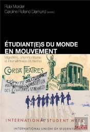Étudiant(E)S Du Monde En Mouvement ; Migrations, Cosmopolitisme Et Internationales Étudiantes