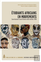 Étudiants Africains En Mouvements : Contribution À Une Histoire Des Annees 1968