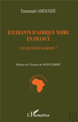 Bertrand.pt - Etudiants D'Afrique Noire En France ; Une Jeunesse Sacrifiee