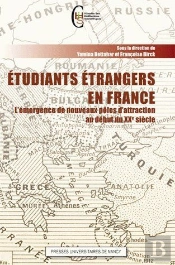 Étudiants Étrangers En France ; L'Émergence De Nouveaux Pôles D'Attraction Au Début Du Xxe Siècle