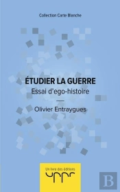 Etudier La Guerre - Essai D'Ego-Histoire