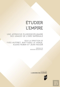 Bertrand.pt - Étudier L'Empire : Une Approche Pluridisciplinaire Des Usages De L'Idée Impériale