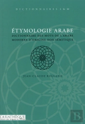 Étymologie Arabe ; Dictionnaire Des Mots De L'Arabe Moderne D'Origine Non Sémitique