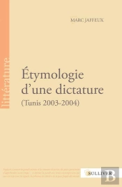 Étymologie D'Une Dictature ; Tunis, 2003-2004