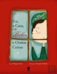 Eu, a Casa, os Bichos e Outras Coisas