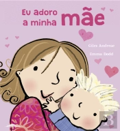 Eu Adoro a Minha Mãe