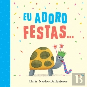 Eu Adoro Festas…