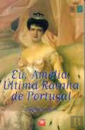 Eu, Amélia, Última Rainha de Portugal