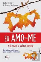 Eu Amo-me e às Vezes a Outras Pessoas