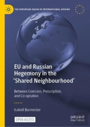 Eu And Russian Hegemony In The 'Shared Neighbourhood'