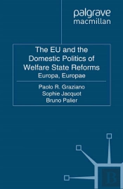 Eu And The Domestic Politics Of Welfare State Reforms