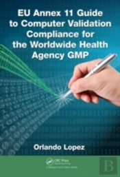 Eu Annex 11 Guide To Computer Validation Compliance For The Worldwide Health Agency Gmp