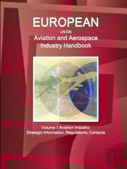 Eu Aviation And Aerospace Industry Handbook Volume 1 Aviation Industry