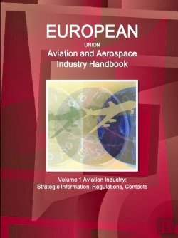 Bertrand.pt - Eu Aviation And Aerospace Industry Handbook Volume 1 Aviation Industry