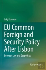 Eu Common Foreign And Security Policy After Lisbon