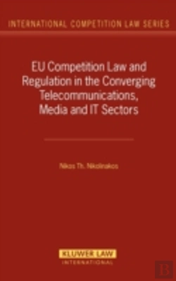 Bertrand.pt - Eu Competition Law And Regulation In The Converging Telecommunications, Media And It Sectors