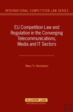 Bertrand.pt - Eu Competition Law And Regulation In The Converging Telecommunications, Media And It Sectors